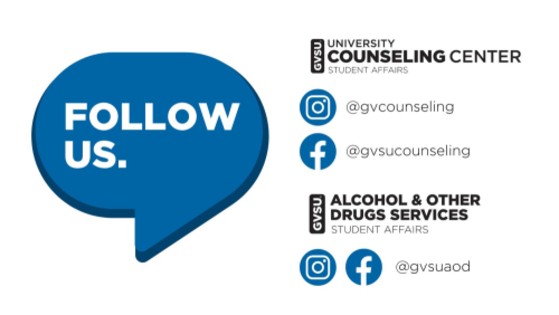 Blue speech bubble with "Follow Us." Social media handles for University Counseling and Alcohol & Other Drugs Services. Instagram and Facebook icons.